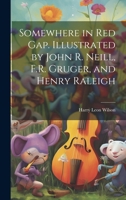 Somewhere in Red Gap. Illustrated by John R. Neill, F.R. Gruger, and Henry Raleigh 1021450804 Book Cover