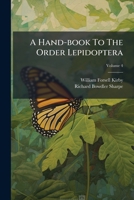 A Hand-book To The Order Lepidoptera, Volume 4 1245135848 Book Cover