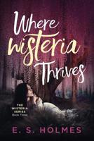 Where Wisteria Thrives 1099262623 Book Cover