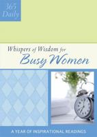 Whispers Of Wisdom For Busy Women (365 Daily Whispers of Wisdom) 1602601372 Book Cover