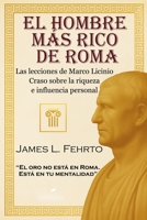 El hombre más rico de Roma (Spanish Edition) B0GL7HWP7V Book Cover