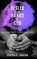 Healed By The Hands of God 1983488372 Book Cover
