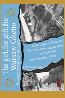 The girl, the gift, the Warsaw Ghetto: Resistance through hope and courage B09F1D2JXW Book Cover