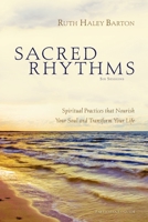 Sacred Rhythms Participant's Guide: Spiritual Practices that Nourish Your Soul and Transform Your Life 0310328810 Book Cover