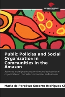 Public Policies and Social Organization in Communities in the Amazon 6209456553 Book Cover