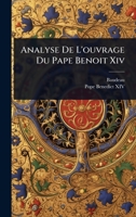 Analyse De L'ouvrage Du Pape Benoit Xiv (French Edition) 1023716542 Book Cover
