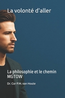 La volonté d'aller: La philosophie et le chemin MGTOW (Philosophical Dialogues) (French Edition) B0F5PHHFM8 Book Cover