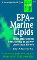 Epa -- Marine Lipids: In the Battle Against Heart Disease - An Answer Comes from the Sea (Good Health Guides) 0879833211 Book Cover