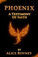 Phoenix: A Testimony of Faith 149521284X Book Cover