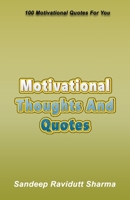Motivational Thoughts And Quotes: 100 Motivational Quotes For You 1690113162 Book Cover