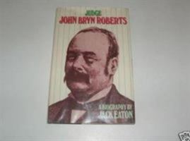 Judge John Bryn Roberts: A Biography 070831029X Book Cover