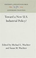 Toward a New U.S. Industrial Policy? 0812278194 Book Cover