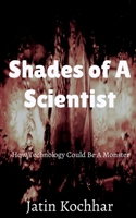 Shades of A Scientist 1639042393 Book Cover