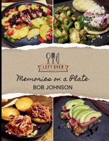 Left over Ranch : Memories on a Plate 1648735428 Book Cover