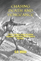 CHASING DEATH AND VENGEANCE: 711 A.D. The Moors Invade the Iberian Peninsula. So begins the death of many in Holy Wars. B0GG67VNHY Book Cover