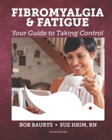 Fibromyalgia & Fatigue: Your Guide to Taking Control B0GGB6L9KJ Book Cover
