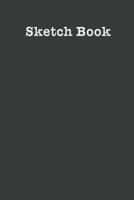 Sketch Book: A Dark Gray Minimalist Sketchbook for Inmates to Doodle, Sketch, Create and Compose 1082864226 Book Cover