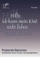 Hilfe, Ich Kann Mein Kind Nicht Lieben 383666609X Book Cover