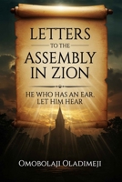 Letters to the Assembly in Zion: He Who Has An Ear, Let Him Hear B0F58SHN7W Book Cover