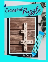 Crosssord Puzzle A Day: Medium Difficulty Crossword Puzzle, A Unique Puzzlers' Book with Today’s Contemporary Words As Crossword Puzzle Book B07Y1ZSVJ8 Book Cover