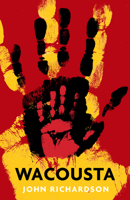 Wacousta, or, the Prophecy: A Tale of the Canadas 0771098774 Book Cover