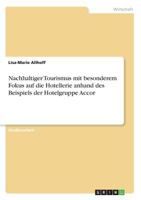 Nachhaltiger Tourismus mit besonderem Fokus auf die Hotellerie anhand des Beispiels der Hotelgruppe Accor 3668850496 Book Cover