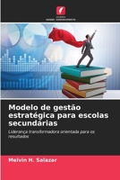 Modelo de gestão estratégica para escolas secundárias (Portuguese Edition) 6207203593 Book Cover