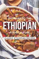 Gateway to the Ethiopian Food Culture: Classic Ethiopian Recipes 1099561701 Book Cover