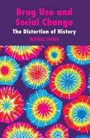 Drug Use and Social Change: The Distortion of History 1349308323 Book Cover