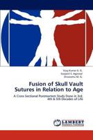 Fusion of Skull Vault Sutures in Relation to Age 3848435373 Book Cover
