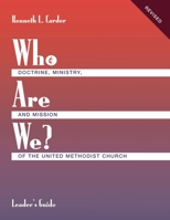 Who Are We? Leader's Guide Doctrine, Ministry, and Mission of the United Methodist Church 1426778872 Book Cover