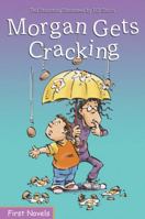 Morgan Gets Cracking 1459500741 Book Cover