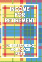 Income for Retirement: Understanding Mortgage REITs (Diverse Entrepreneurs) B0CJKL2228 Book Cover
