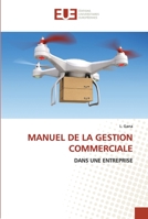 MANUEL DE LA GESTION COMMERCIALE: DANS UNE ENTREPRISE 6203433640 Book Cover
