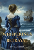 Whisperings of Betrayal (The Books of Roy Andersen) 1068529652 Book Cover