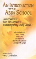 Introduction to the Abba School: Conversations from the Focolare's Interdisciplinary Study Center 1565481763 Book Cover