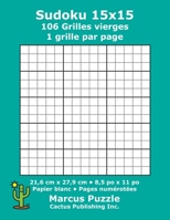 Sudoku 15x15 - 106 Grilles vierges: 1 grille par page; 21,6 cm x 27,9 cm; 8,5 po x 11 po; papier blanc; num�ros de page; Number Place; Su Doku; Nanpure; 15 x 15 mod�les de puzzles 1688220682 Book Cover