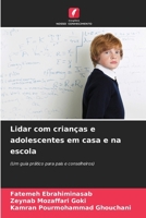 Lidar com crianças e adolescentes em casa e na escola (Portuguese Edition) 6209924255 Book Cover