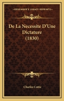 de La Na(c)Cessita(c) D'Une Dictature 1276825137 Book Cover