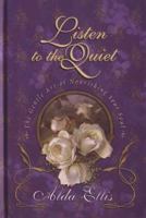 Listen to the Quiet: The Gentle Art of Nourishing Your Soul 0736902171 Book Cover
