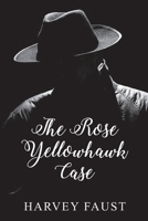 The Rose Yellowhawk Case B0BGNKVMSC Book Cover