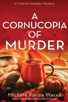 A Cornucopia of Murder (Charlie Kingsley Mysteries) 1945363711 Book Cover