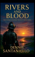 Rivers and Blood (Conquistadors Trilogy) B0CV2HW2KK Book Cover