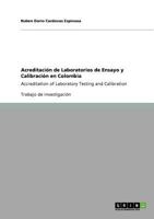 Acreditación de Laboratorios de Ensayo y Calibración en Colombia: Accreditation of Laboratory Testing and Calibration 3640786971 Book Cover