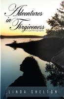 Adventures in Forgiveness: An Autobiography 1517001692 Book Cover