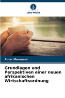 Grundlagen und Perspektiven einer neuen afrikanischen Wirtschaftsordnung 6206242609 Book Cover