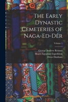 The Early Dynastic Cemeteries of Naga-ed-Dêr 1016361416 Book Cover