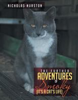 The Further Adventures of Smoky: (It's a Cat's Life) 149314216X Book Cover