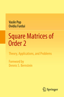 Square Matrices of Order 2: Theory, Applications, and Problems 3319855263 Book Cover