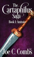 The Cartaphilus Saga: book#1 Amissio 132906870X Book Cover